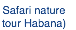 Safari nature tour Habana)